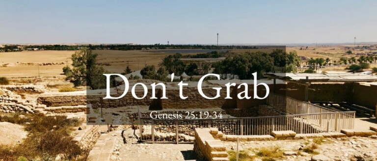 Don't Grab (Genesis 25:19-34)